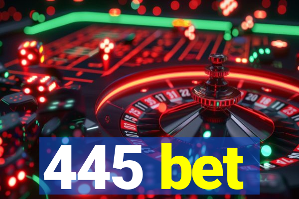 445 bet